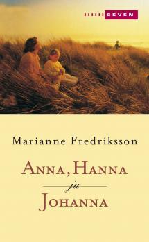 Fredriksson, Marianne: Anna, Hanna ja Johanna