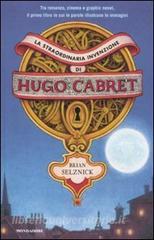 La straordinaria invenzione di Hugo Cabret : un romanzo per parole e immagini