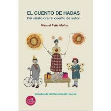 El cuento de hadas : del relato oral al cuento de autor: estudios de literatura infantil y juvenil