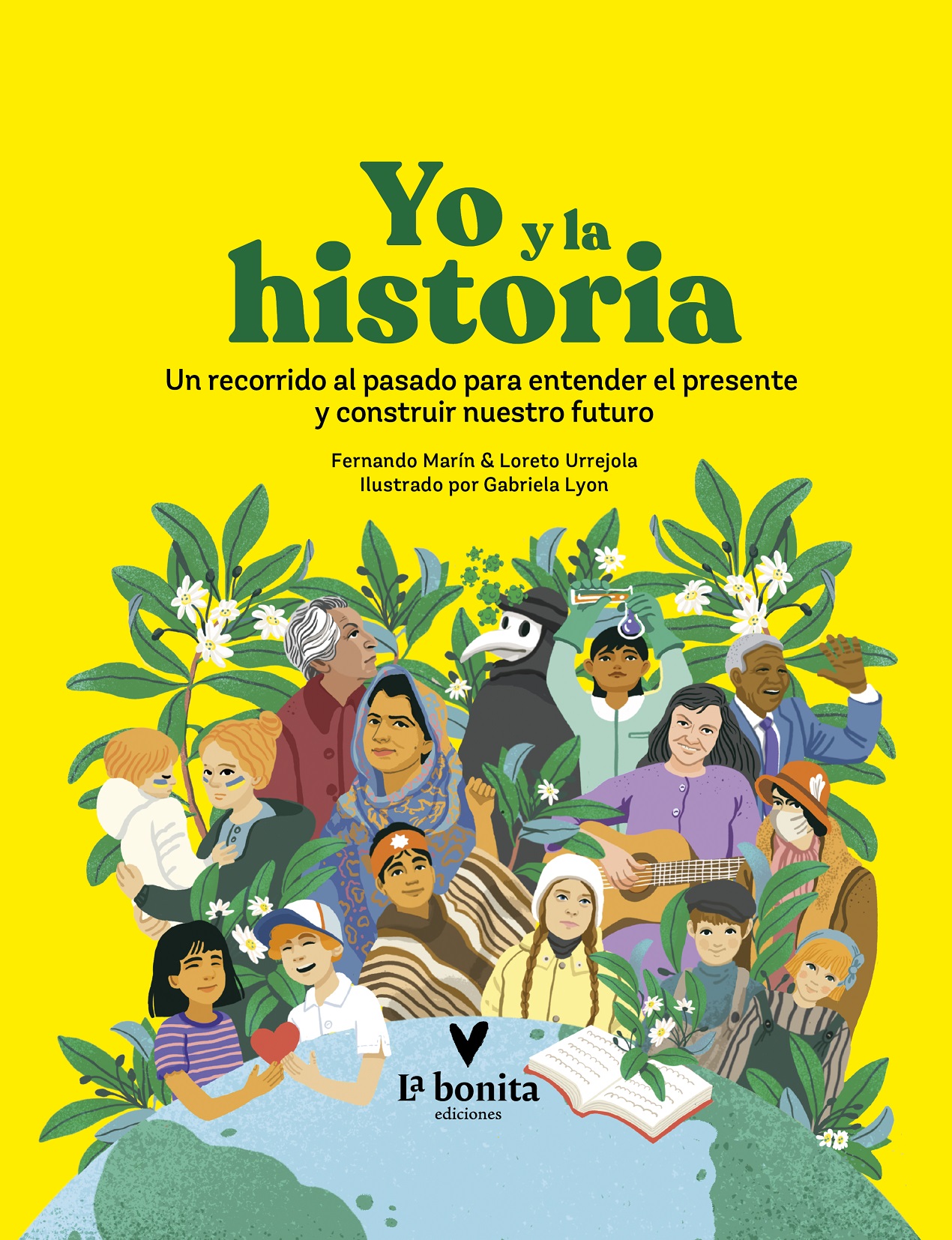 Yo y la historia : un recorrido al pasado para entender el presente y construir nuestro futuro